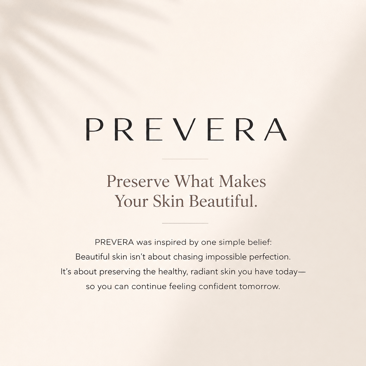 PREVERA brand message featuring the tagline "Preserve What Makes Your Skin Beautiful" on a clean ivory background.